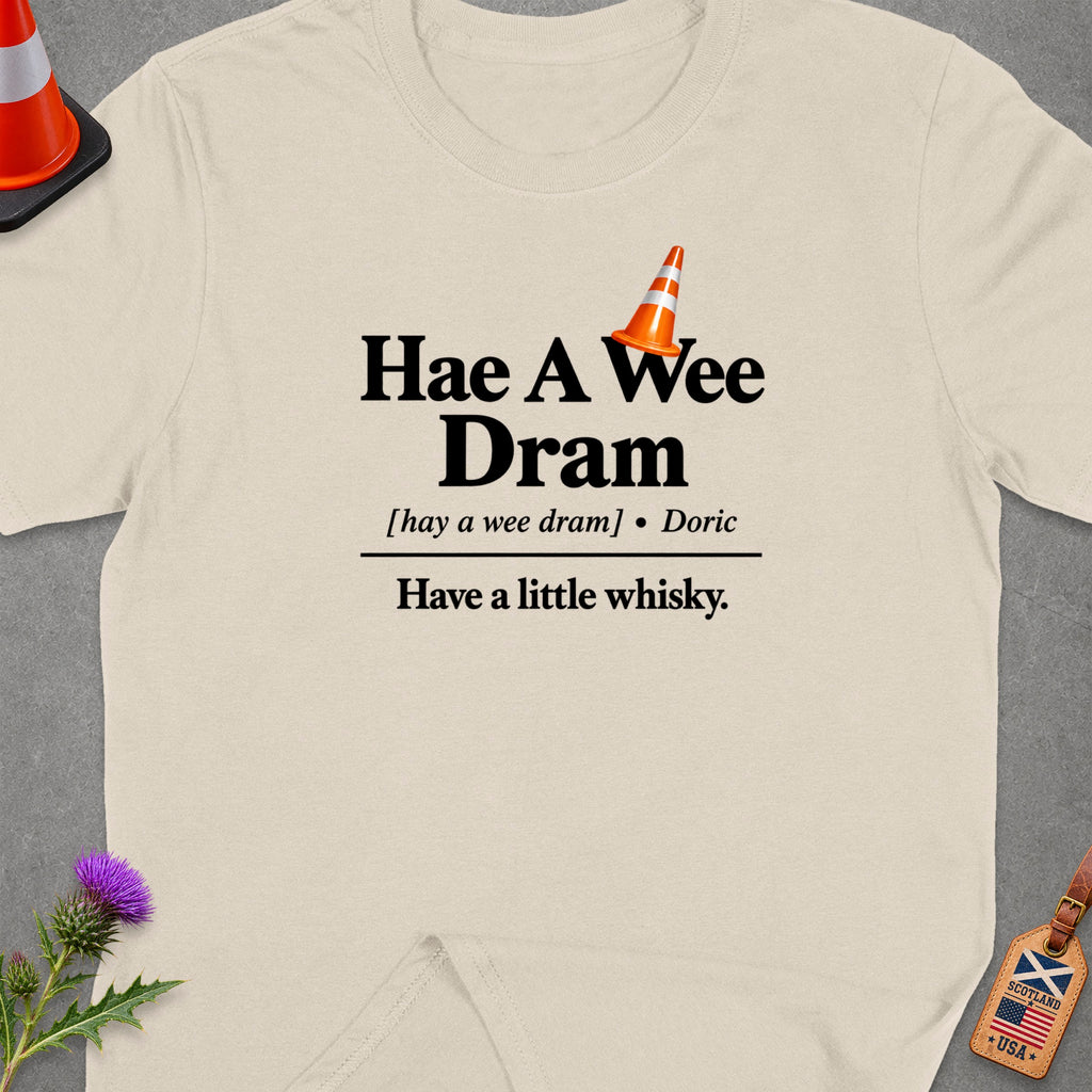 Cream t-shirt with "Hae A Wee Dram" and "Have a little whisky" text.
