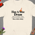 T-shirt with "Hae A Wee Dram" and "Have a little whisky." text.