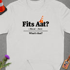 White t-shirt with text "Fits Aat? /fits at/ – Doric What's that?" and an orange traffic cone.