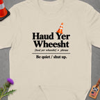 Cream t-shirt with "Haud Yer Wheesht" phrase and definition.