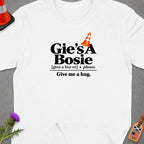 White t-shirt with "Gie's A Bosie" and "Give me a hug." text.