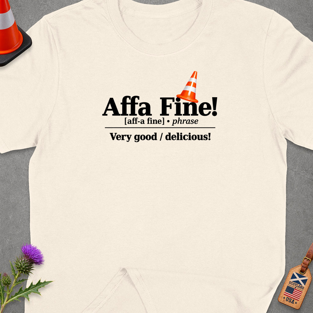 Cream t-shirt with "Affa Fine!" text, definition, traffic cone, and Scotland/USA tag.