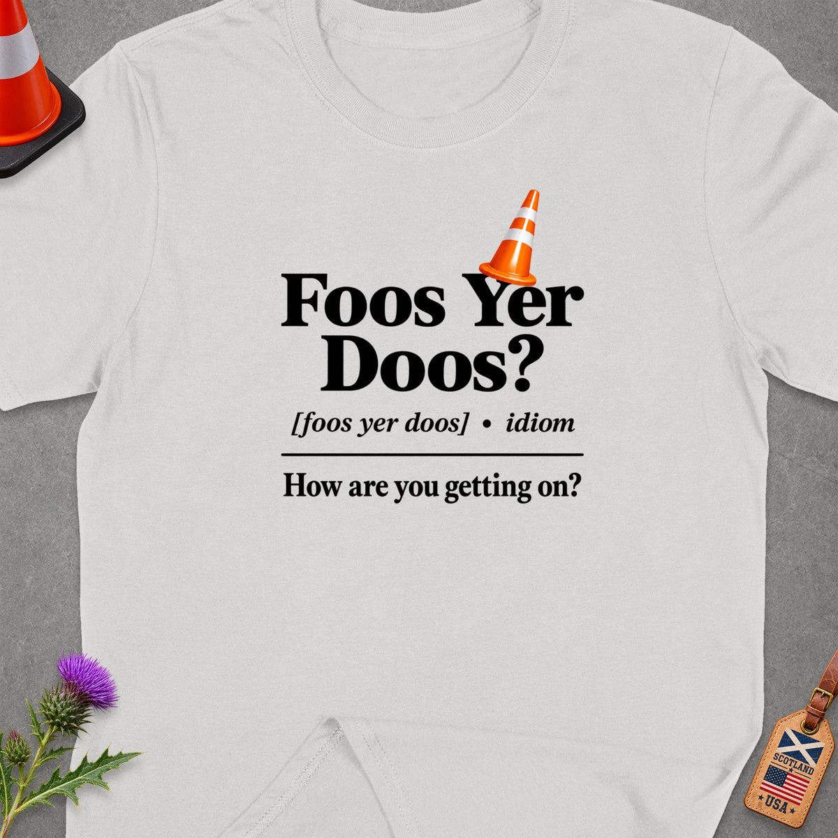 White t-shirt with "Foos Yer Doos?" and "How are you getting on?" text.