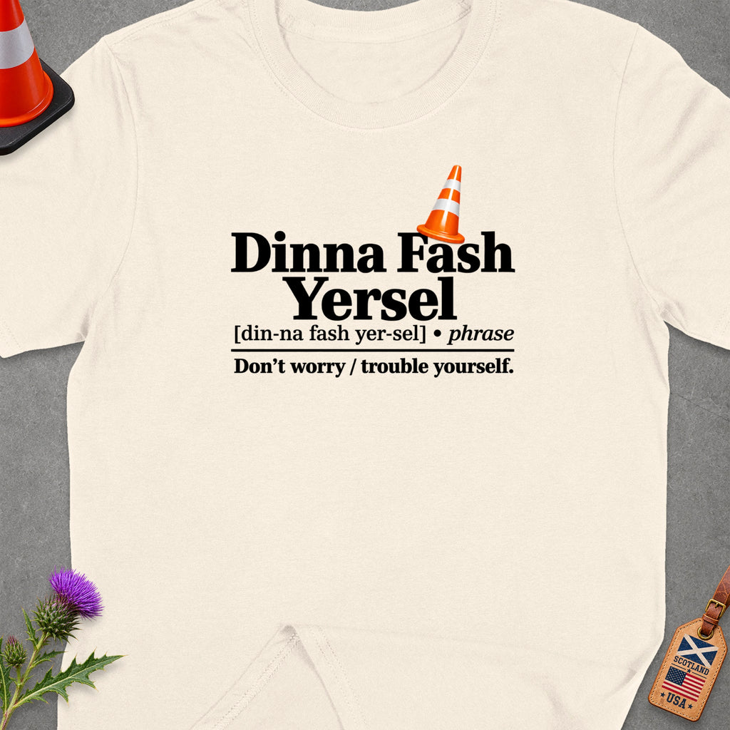 Cream t-shirt with "Dinna Fash Yersel" phrase and definition.