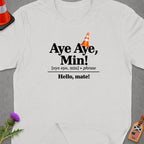 White t-shirt with "Aye Aye, Min!" and "Hello, mate!" text.