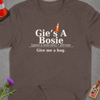 Brown t-shirt with text "Gie's A Bosie Give me a hug."
