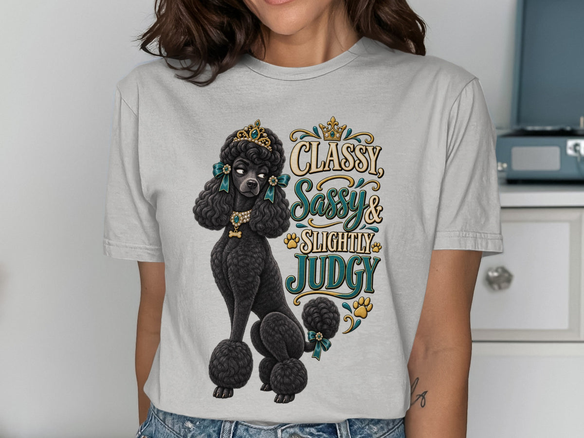 Black poodle with crown and jewelry, "Classy, Sassy & Slightly Judgy" text.