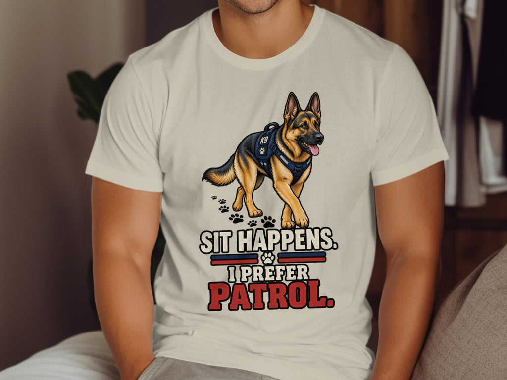 German Shepherd in K9 vest with text "Sit Happens. I Prefer Patrol."