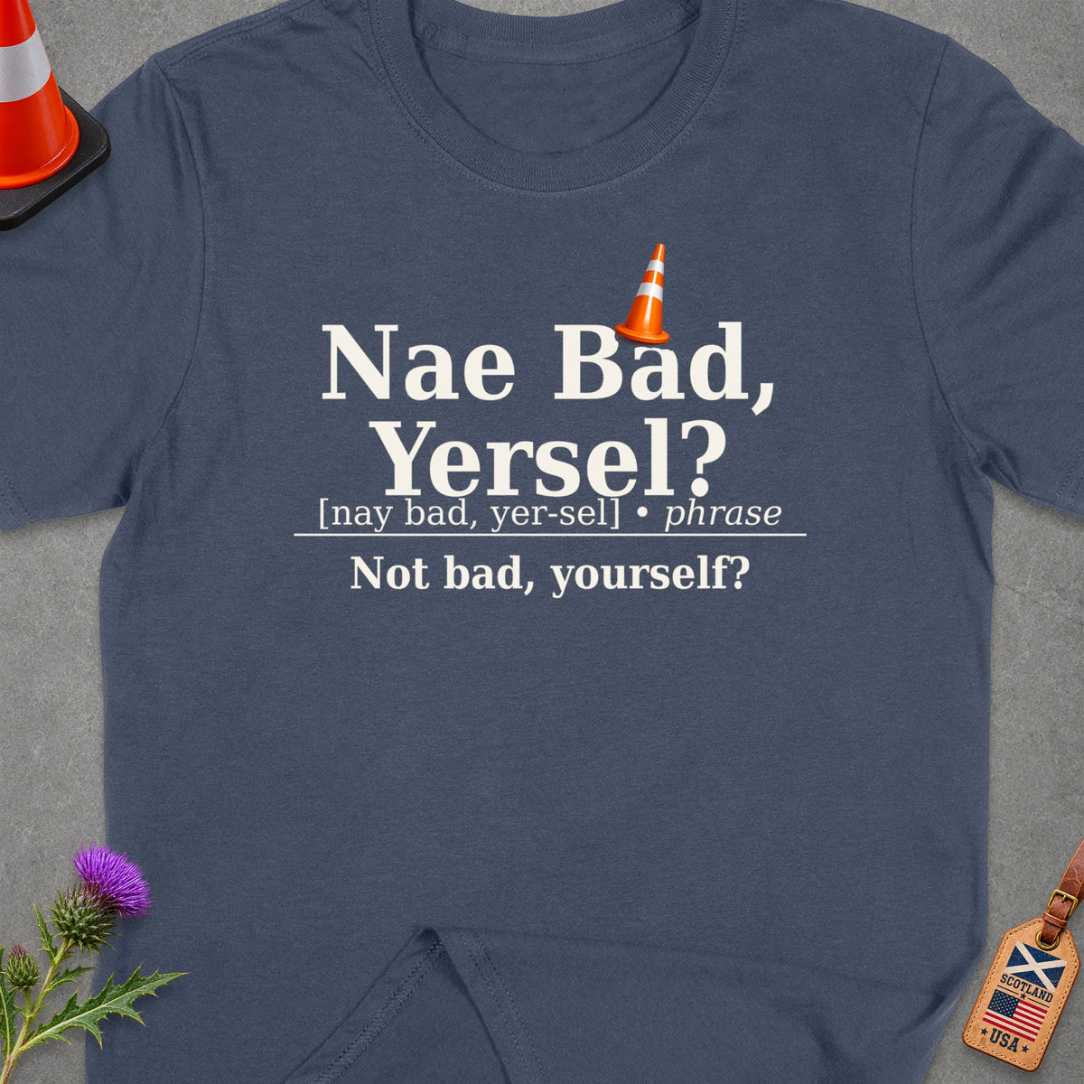 Dark blue t-shirt with "Nae Bad, Yersel?" and its definition.