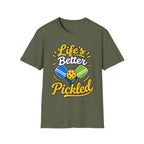 Life's Better Pickled T-Shirt