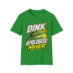 Dink First T-Shirt