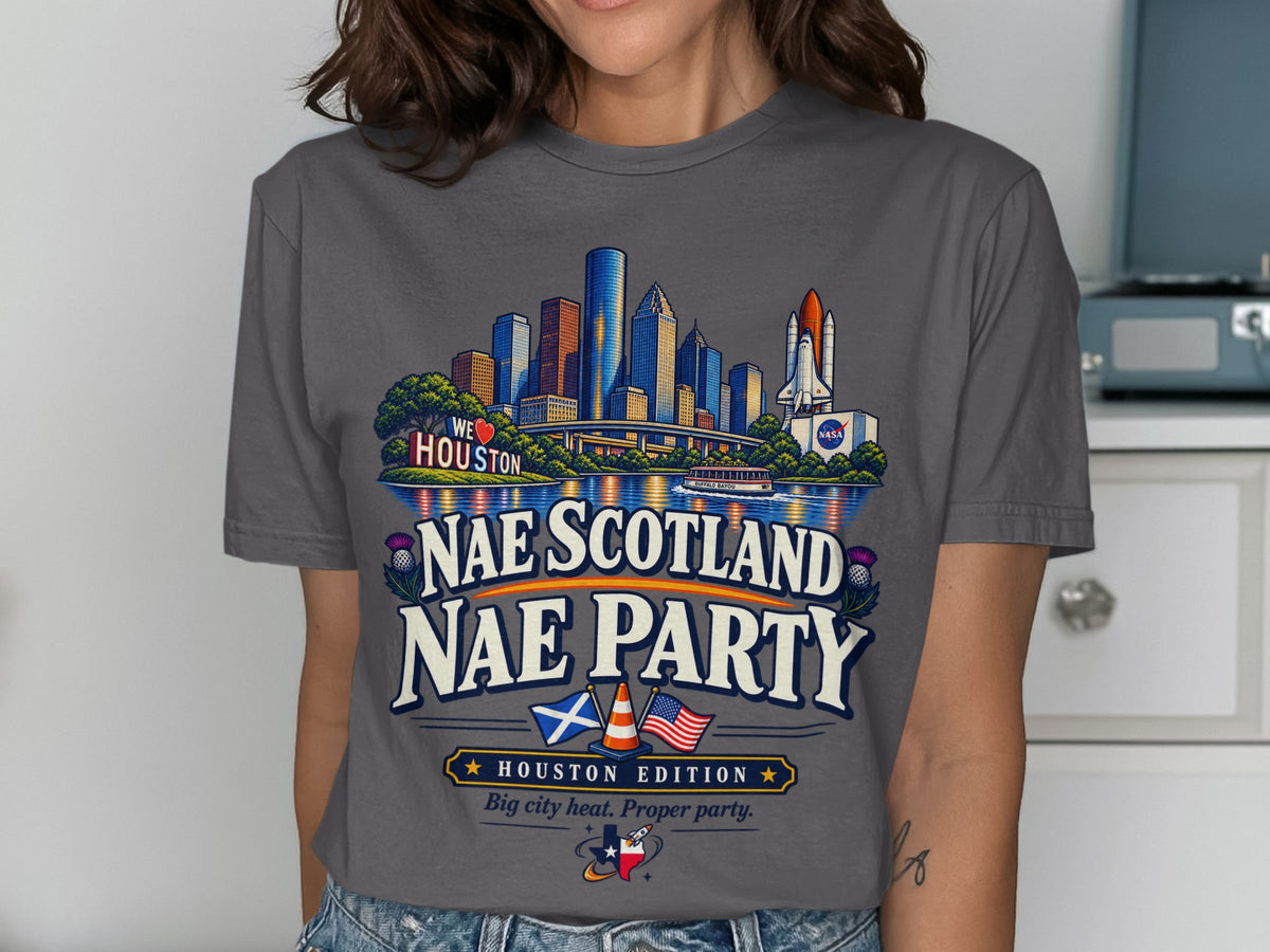 Houston skyline with shuttle, "Nae Scotland Nae Party" text, and Houston Edition.