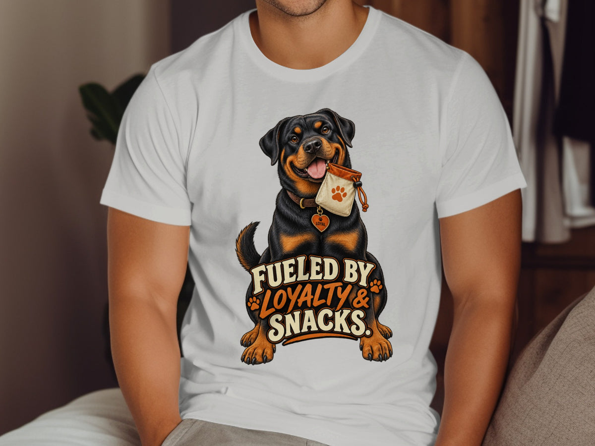 Rottweiler graphic on white t-shirt reads "Fueled by Loyalty & Snacks".