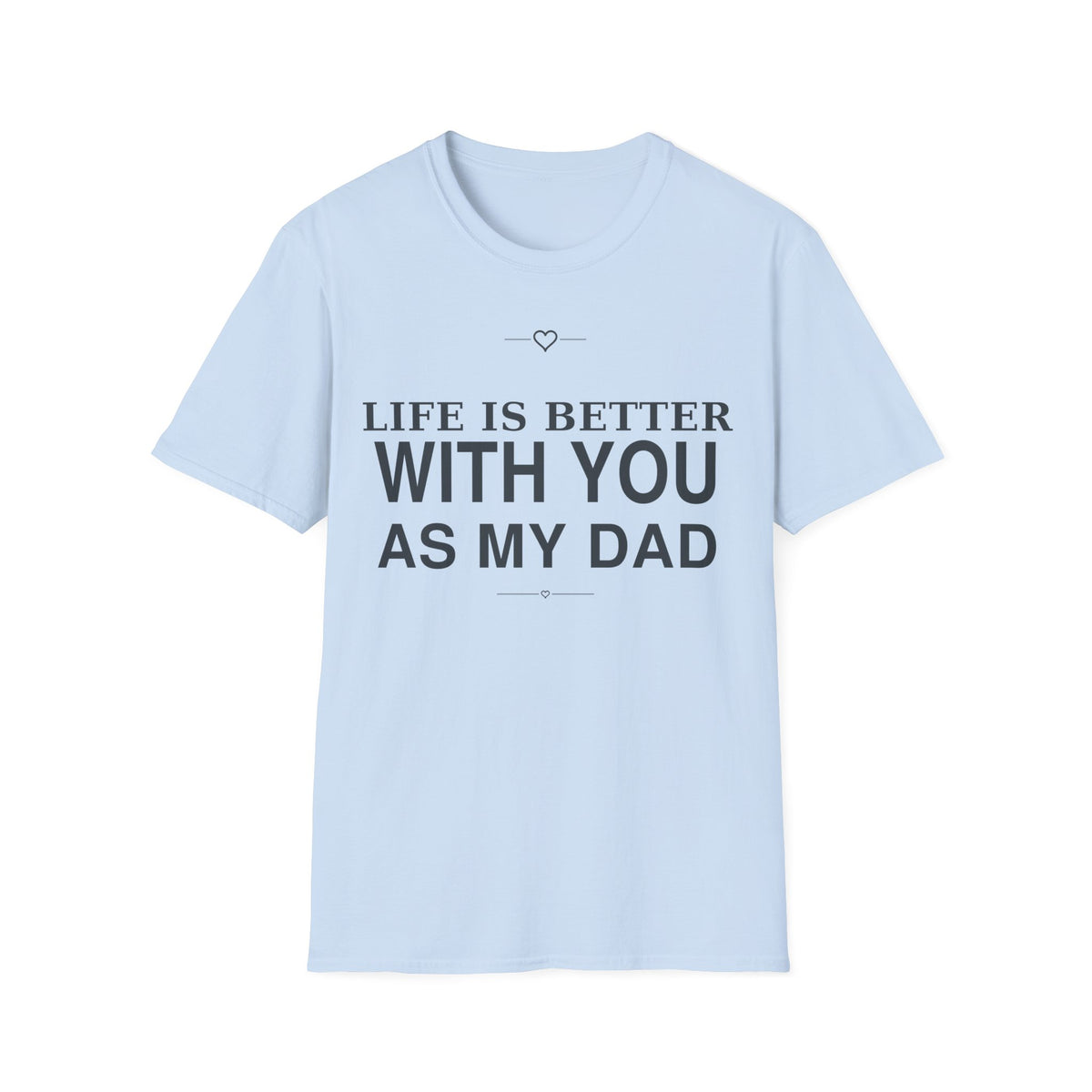 Better With Dad T-Shirt