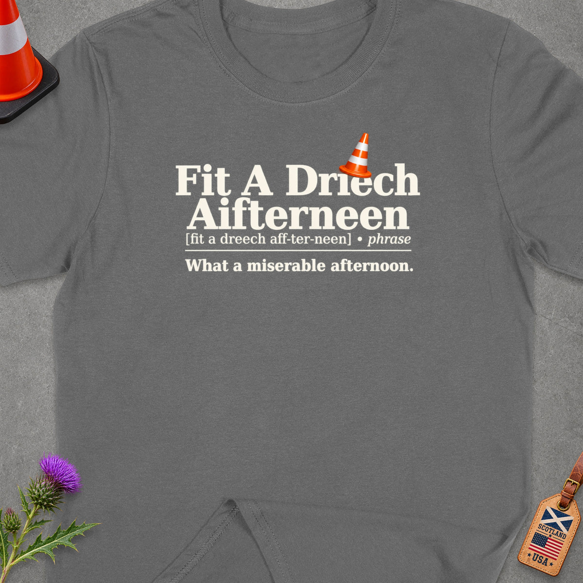 T-shirt with "Fit A Driech Aifterneen" and "What a miserable afternoon" text.