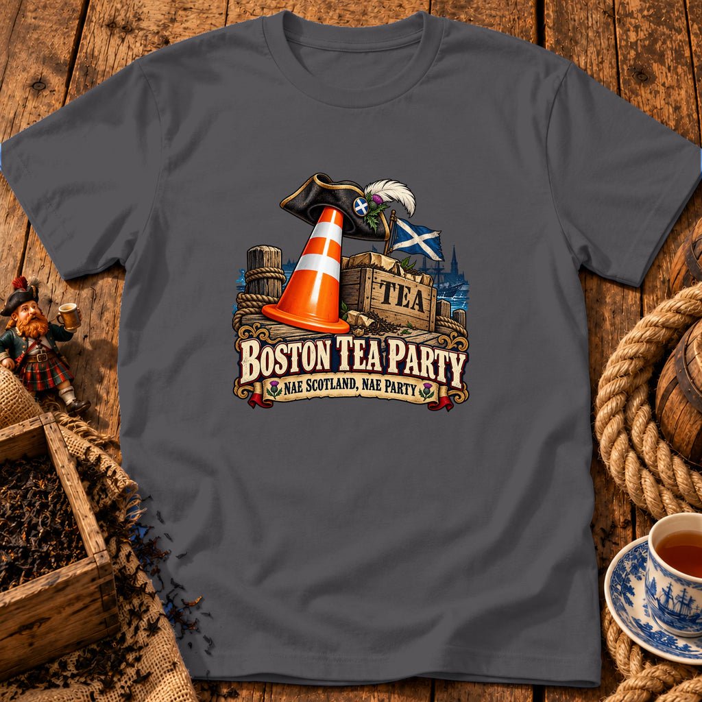Charcoal t-shirt featuring a graphic that reads Boston Tea Party, Nae Scotland, Nae Party with a Scottish-themed traffic cone illustration.