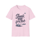 Shank You Mono T-Shirt