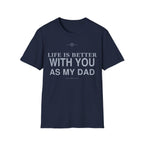Better With Dad T-Shirt