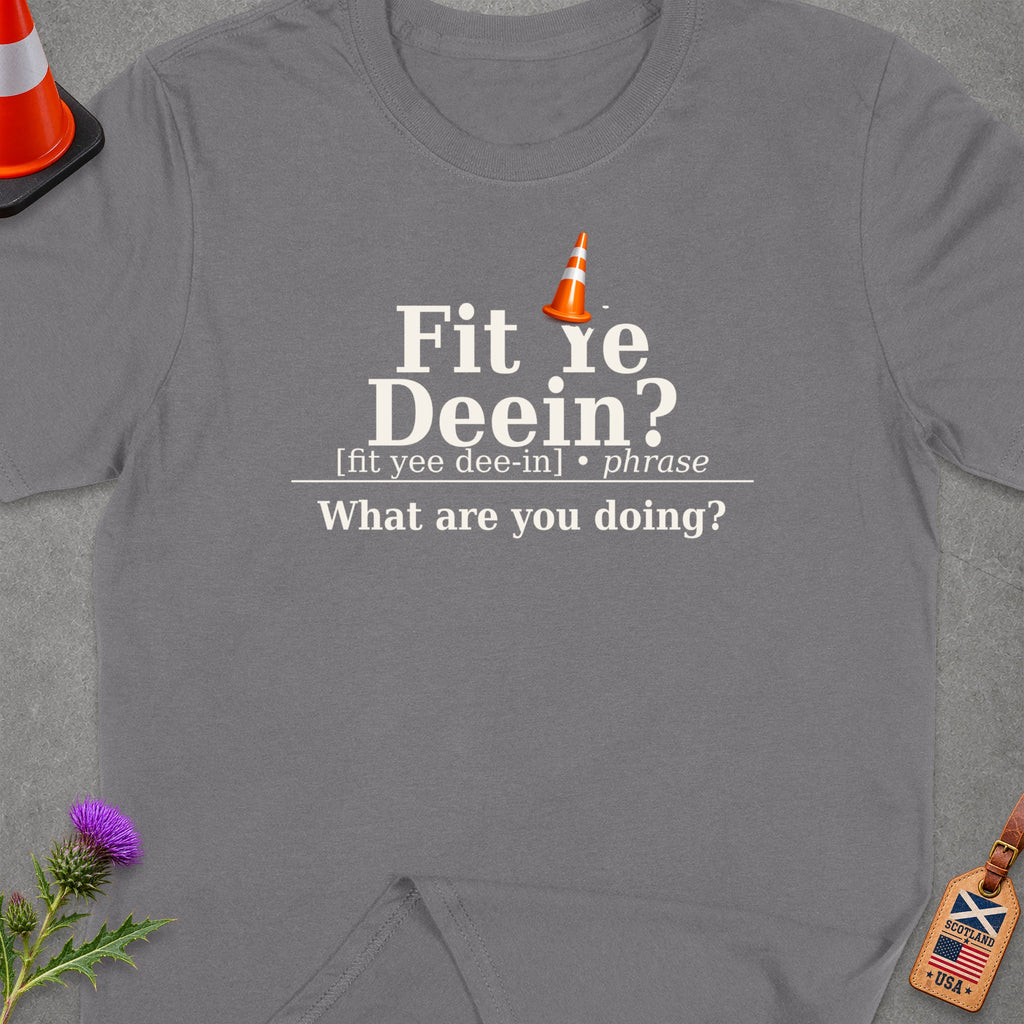 Gray t-shirt with "Fit re Deein?" and "What are you doing?" text.