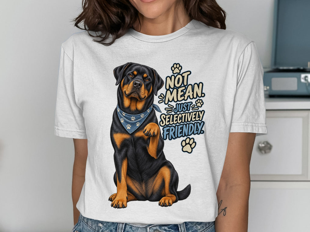 White t-shirt with Rottweiler graphic and text "Not Mean. Just Selectively Friendly."