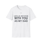 Better With Dad T-Shirt