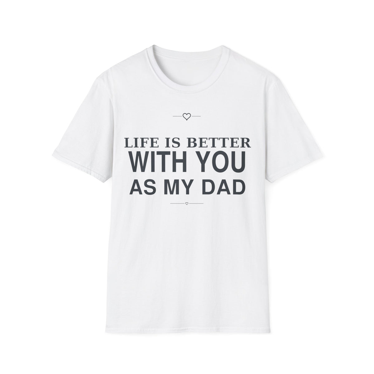 Better With Dad T-Shirt