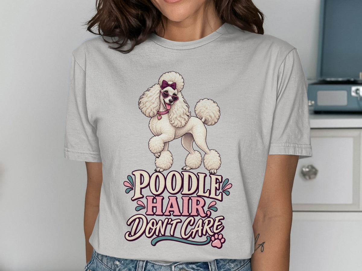 White poodle with heart sunglasses and "Poodle Hair Don't Care" text.