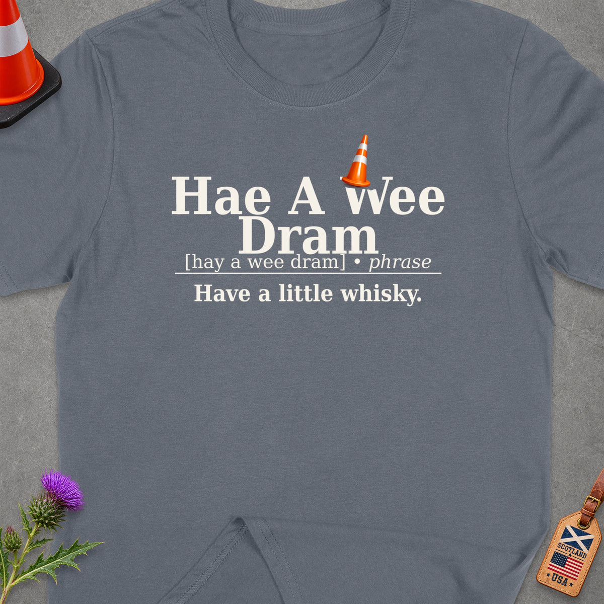 Grey t-shirt with "Hae A wee Dram" text and a definition.
