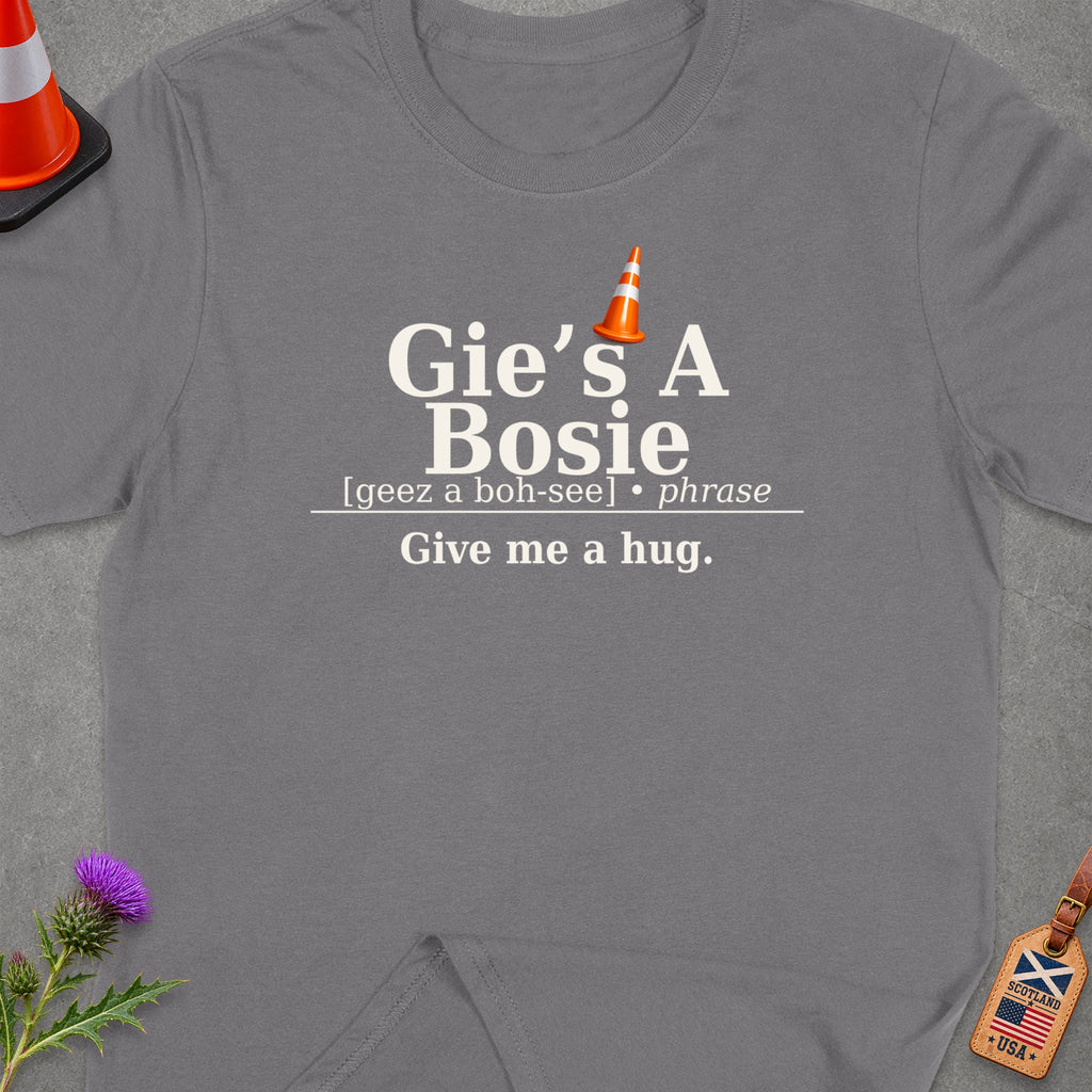 Grey t-shirt with "Gie's A Bosie Give me a hug" text.