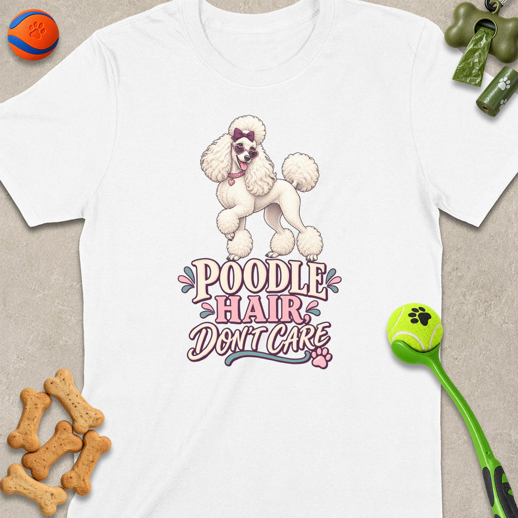 White t-shirt with a poodle wearing sunglasses and the text "Poodle Hair Don't Care".