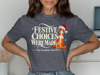 T-shirt with "Festive Choices Were Made" and a traffic cone with Santa hat.
