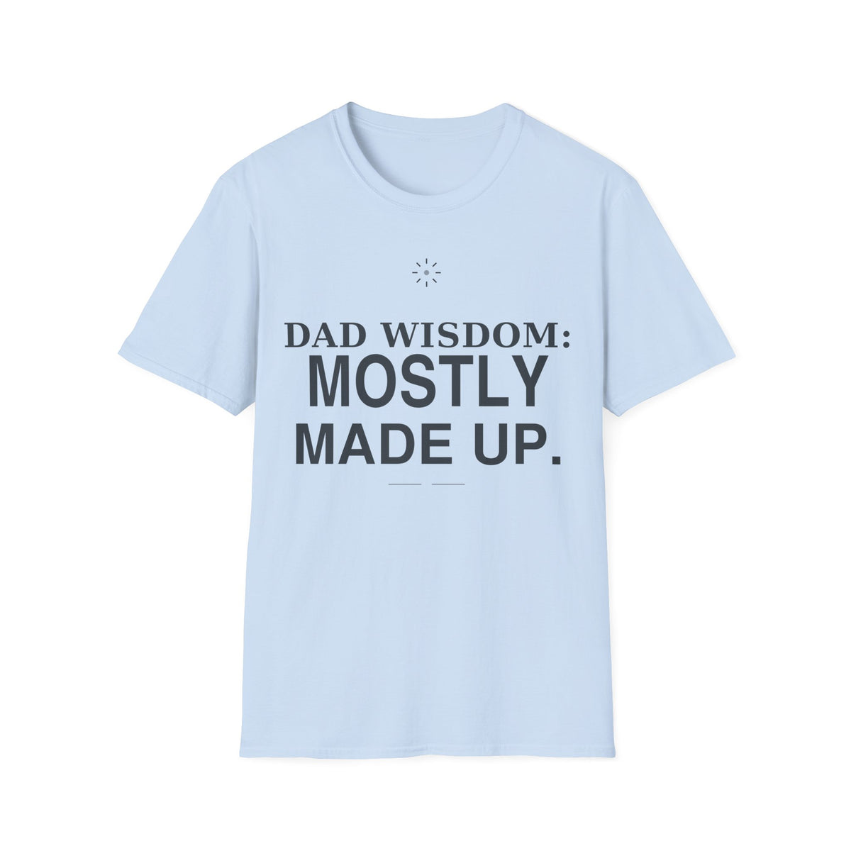 Dad Wisdom T-Shirt