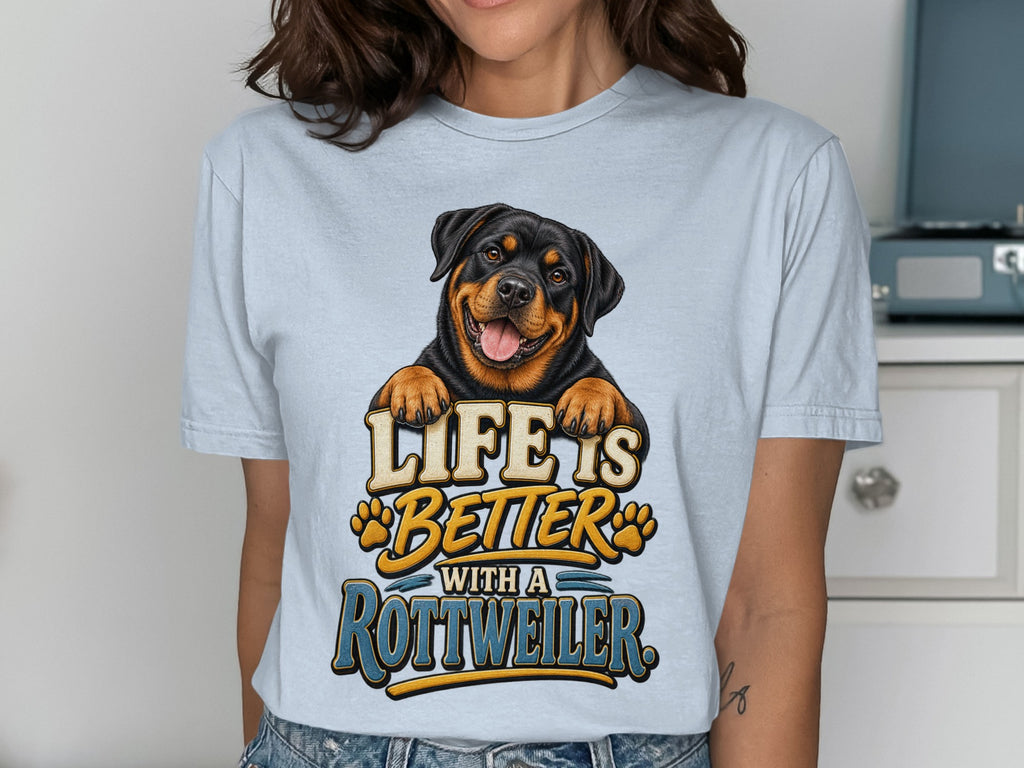 Light blue t-shirt with a Rottweiler and "Life is Better with a Rottweiler" text.