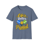 Life's Better Pickled T-Shirt