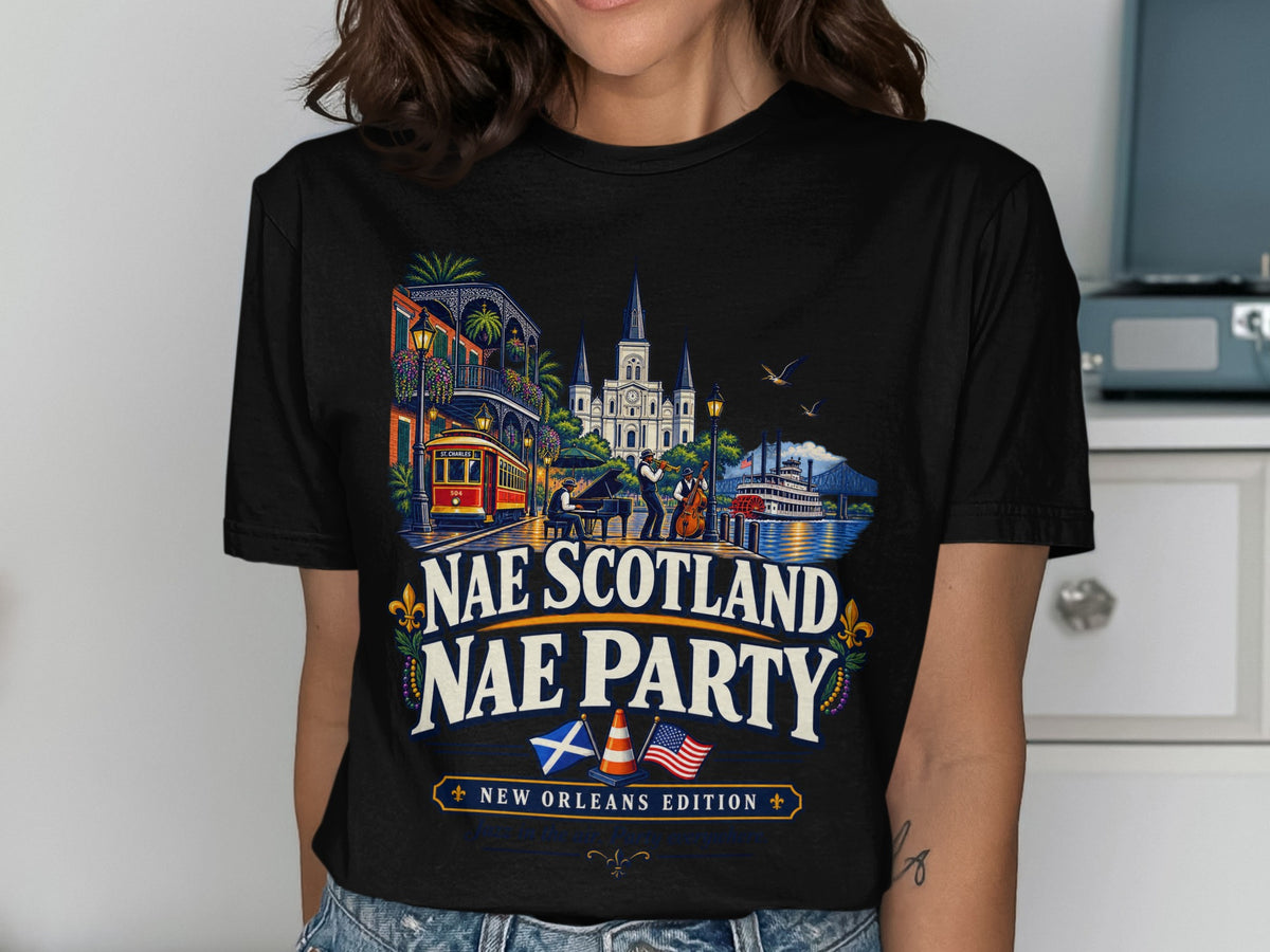 T-shirt graphic with New Orleans scene, band, text "Nae Scotland Nae Party" and "New Orleans Edition".