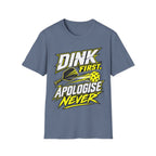 Dink First T-Shirt