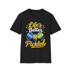 Life's Better Pickled T-Shirt