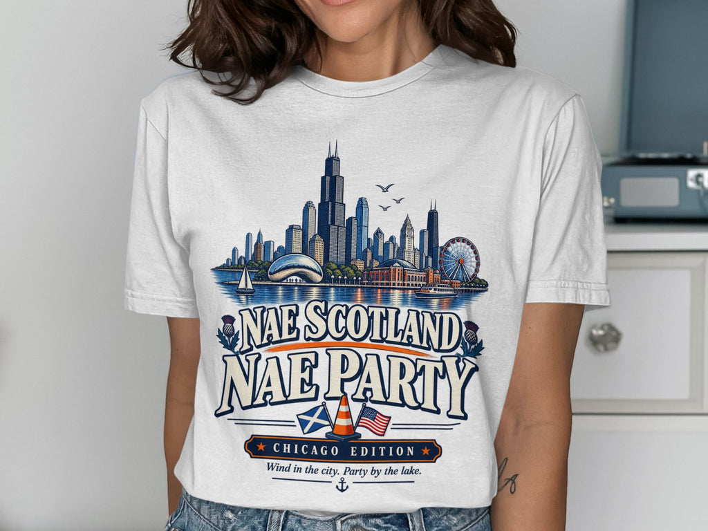 White t-shirt with "Nae Scotland Nae Party Chicago Edition" text and Chicago skyline graphic.