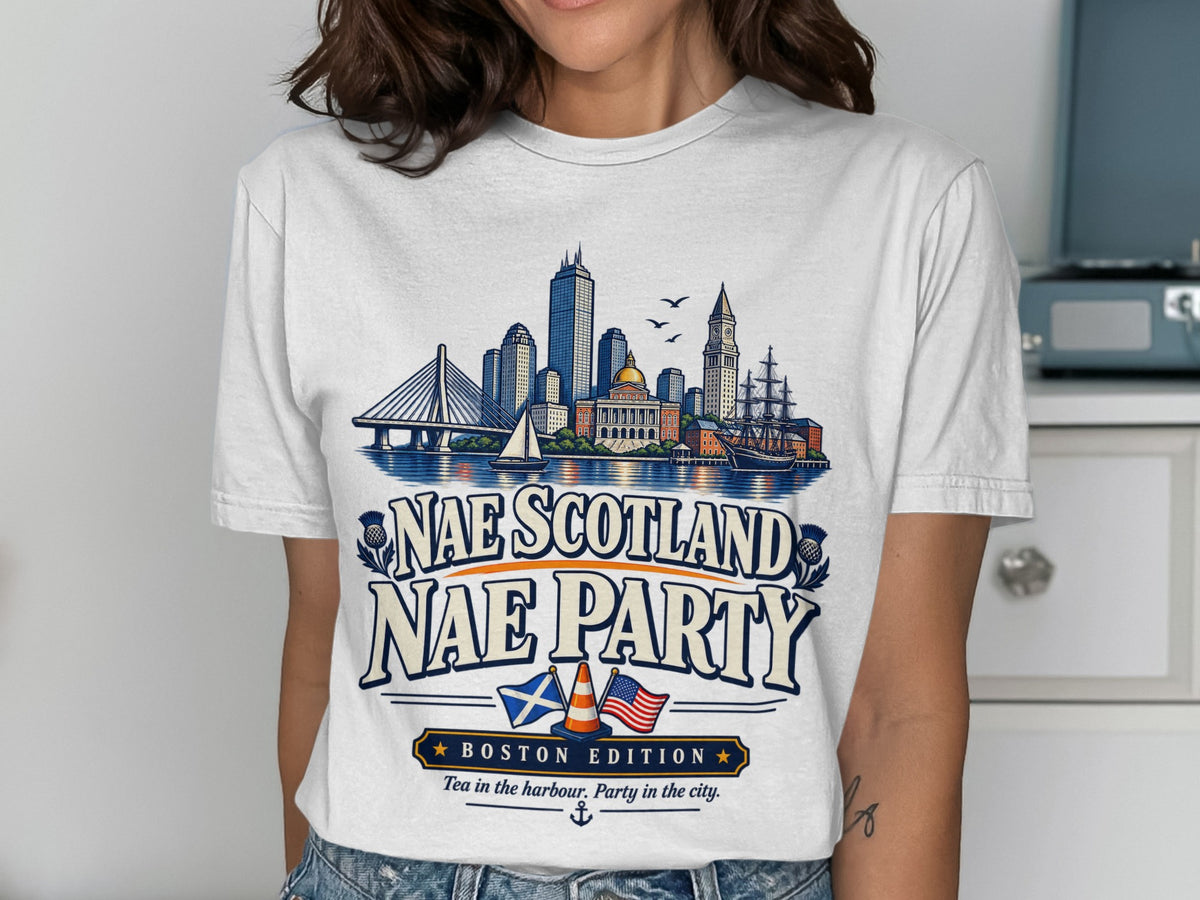 White t-shirt with Boston skyline and "Nae Scotland Nae Party" text.