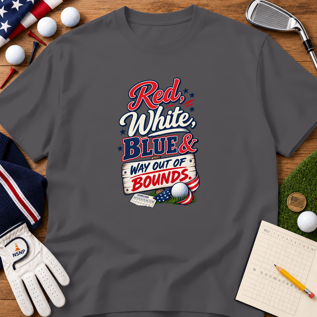A dark gray t-shirt featuring a golf-themed graphic with the text Red, White, Blue & Way Out of Bounds.