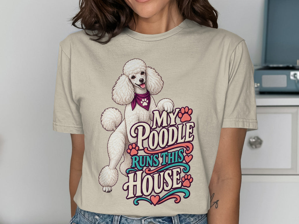 White poodle on t-shirt with text "My Poodle Runs This House".