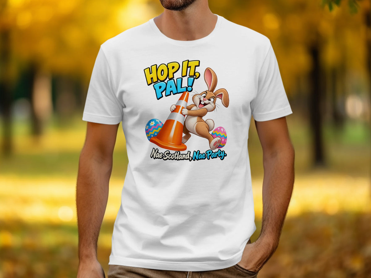 White t-shirt with cartoon bunny hugging traffic cone, text "Hop it, Pal!" and "Nae Scotland, Nae Party."