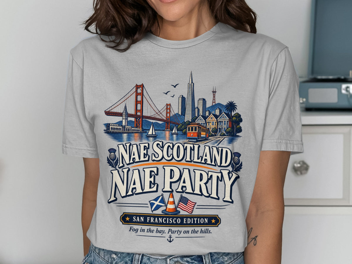 San Francisco skyline with Golden Gate Bridge, tram, and text "Nae Scotland Nae Party".