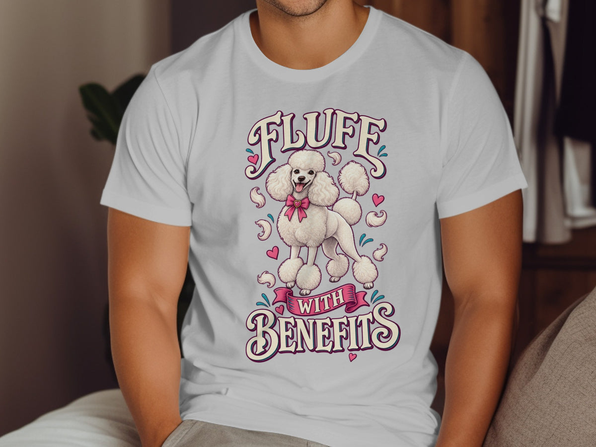 White t-shirt with cartoon poodle and text "FLUFF WITH BENEFITS".