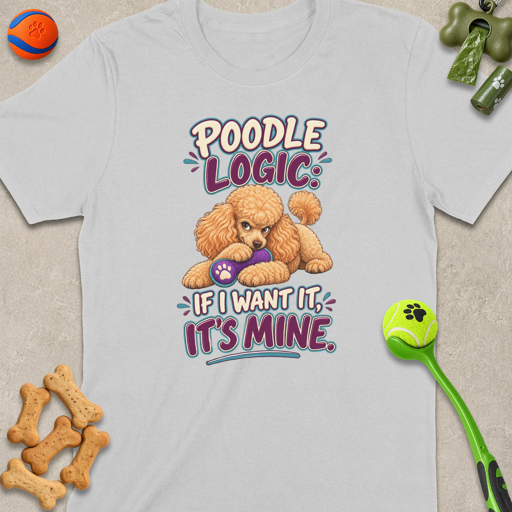 Light grey t-shirt with poodle illustration and text "Poodle Logic: If I want it, it's mine."