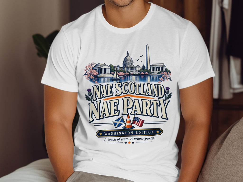 White t-shirt with Washington D.C. landmarks and Scottish thistle. Features "Nae Scotland Nae Party".