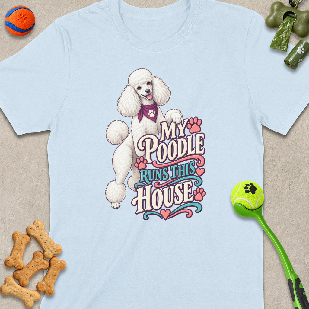 Light blue t-shirt with a white poodle illustration and the text "My Poodle Runs This House".
