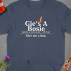 Dark blue t-shirt with "Gie's A Bosie" and "Give me a hug." text.