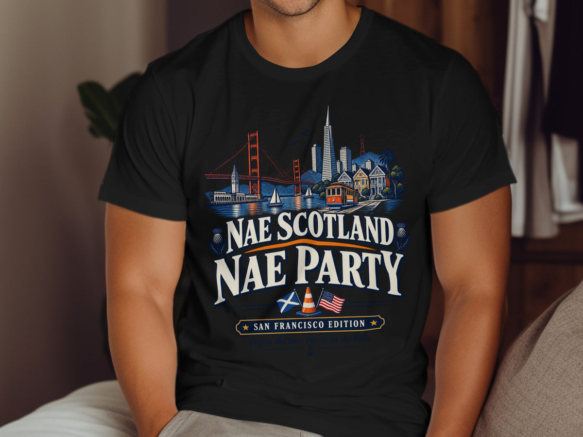 Black t-shirt with San Francisco skyline, Golden Gate Bridge, and "Nae Scotland Nae Party" text.
