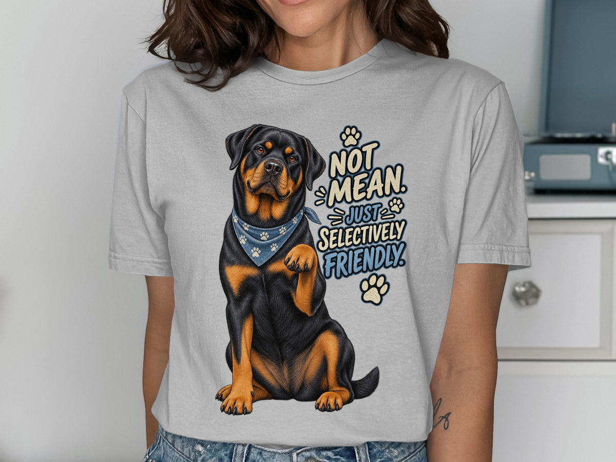 Rottweiler graphic with text "Not Mean. Just Selectively Friendly." on a light gray t-shirt.